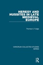 Cover: Heresy and Hussites in Late Medieval Europe - Routledge