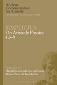 Enlarge image Cover: Simplicius: On Aristotle Physics 1.5-9 - Bloomsbury Academic