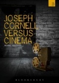Cover: Joseph Cornell Versus Cinema - Bloomsbury Academic