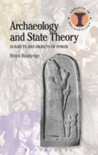 Enlarge image Cover: Archaeology and State Theory - Bloomsbury Academic