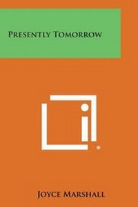 Enlarge image Cover: Presently Tomorrow - Literary Licensing, LLC