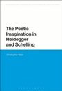 Cover: The Poetic Imagination in Heidegger and Schelling - Bloomsbury Academic