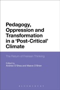 Cover: Pedagogy, Oppression and Transformation in a 'Post-Critical' Climate - Bloomsbury Academic