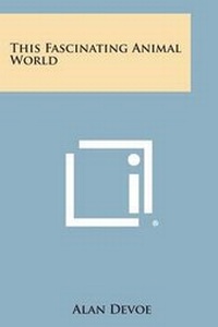 Enlarge image Cover: This Fascinating Animal World - Literary Licensing, LLC