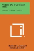 Cover: Where Do I Go from Here - Literary Licensing, LLC