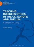 Cover: Teaching Business Ethics in the UK, Europe and the USA - Bloomsbury Academic