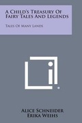 Cover: A Child's Treasury of Fairy Tales and Legends - Literary Licensing, LLC
