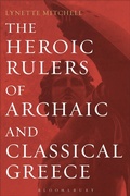 Cover: The Heroic Rulers of Archaic and Classical Greece - Bloomsbury Academic