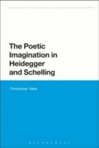 Enlarge image Cover: The Poetic Imagination in Heidegger and Schelling - Bloomsbury Academic