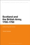 Cover: Scotland and the British Army, 1700-1750 - Bloomsbury Academic