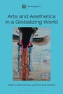 Cover: Arts and Aesthetics in a Globalizing World - Bloomsbury Academic