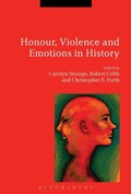 Cover: Honour, Violence and Emotions in History - Bloomsbury Academic