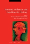 Cover: Honour, Violence and Emotions in History - Bloomsbury Academic