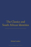 Cover: The Classics and South African Identities - Bloomsbury Academic