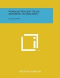 Cover: Norman Vincent Peale, Minister to Millions - Literary Licensing, LLC
