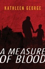 Cover: A Measure of Blood - Mysteriouspress.Com/Open Road