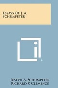 Cover: Essays of J. A. Schumpeter - Literary Licensing, LLC