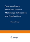 Cover: Superconductor Materials Science: Metallurgy, Fabrication, and Applications - Springer