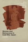 Bild: Women and Democracy in Cold War Japan - Bloomsbury Academic