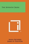 Cover: The Seventh Cross - Literary Licensing, LLC