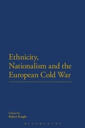 Cover: Ethnicity, Nationalism and the European Cold War - Bloomsbury Academic