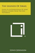 Cover: The Legends of Israel - Literary Licensing, LLC