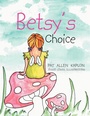 Cover: Betsy's Choice - Xlibris