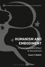 Cover: Humanism and Embodiment - Bloomsbury Academic