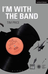 Enlarge image Cover: I'm With the Band - Methuen Drama