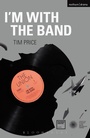 Cover: I'm With the Band - Methuen Drama
