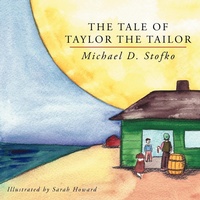Enlarge image Cover: The Tale of Taylor the Tailor - Authorhouse