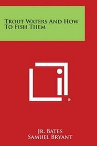 Enlarge image Cover: Trout Waters and How to Fish Them - Literary Licensing, LLC