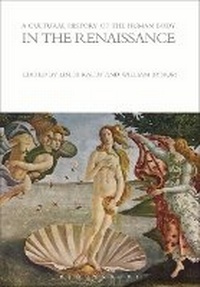 Enlarge image Cover: A Cultural History of the Human Body in the Renaissance - Bloomsbury Academic