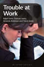 Cover: Trouble at Work - Bloomsbury Academic
