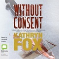 Cover: Without Consent - Bolinda Audio Books