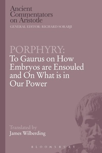 Enlarge image Cover: Porphyry: To Gaurus on How Embryos are Ensouled and On What is in Our Power - Bloomsbury Academic