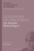 Cover: Alexander of Aprodisias: On Aristotle Meteorology 4 - Bloomsbury Academic