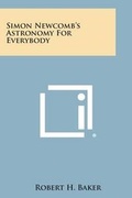 Cover: Simon Newcomb's Astronomy for Everybody - Literary Licensing, LLC