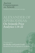Cover: Alexander of Aphrodisias: On Aristotle Prior Analytics 1.14-22 - Bloomsbury Academic