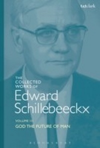 Abbildung von: The Collected Works of Edward Schillebeeckx Volume 3 - T.& T.Clark Ltd