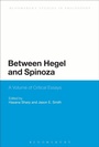 Cover: Between Hegel and Spinoza - Bloomsbury Academic