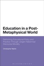 Cover: Education in a Post-Metaphysical World - Bloomsbury Academic