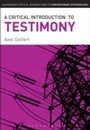 Cover: A Critical Introduction to Testimony - Bloomsbury Academic