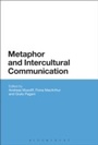 Cover: Metaphor and Intercultural Communication - Bloomsbury Academic