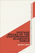Cover: Hostage Spaces of the Contemporary Islamicate World - Bloomsbury Academic