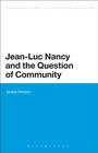 Cover: Jean-Luc Nancy and the Question of Community - Bloomsbury Academic