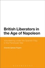 Bild: British Liberators in the Age of Napoleon - Bloomsbury Academic