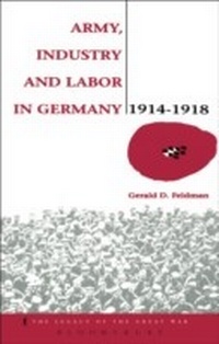 Abbildung von: Army, Industry and Labour in Germany, 1914-1918 - Bloomsbury Academic