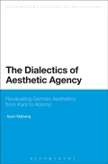 Cover: The Dialectics of Aesthetic Agency - Bloomsbury Academic