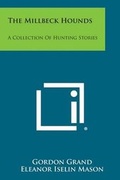 Cover: The Millbeck Hounds - Literary Licensing, LLC